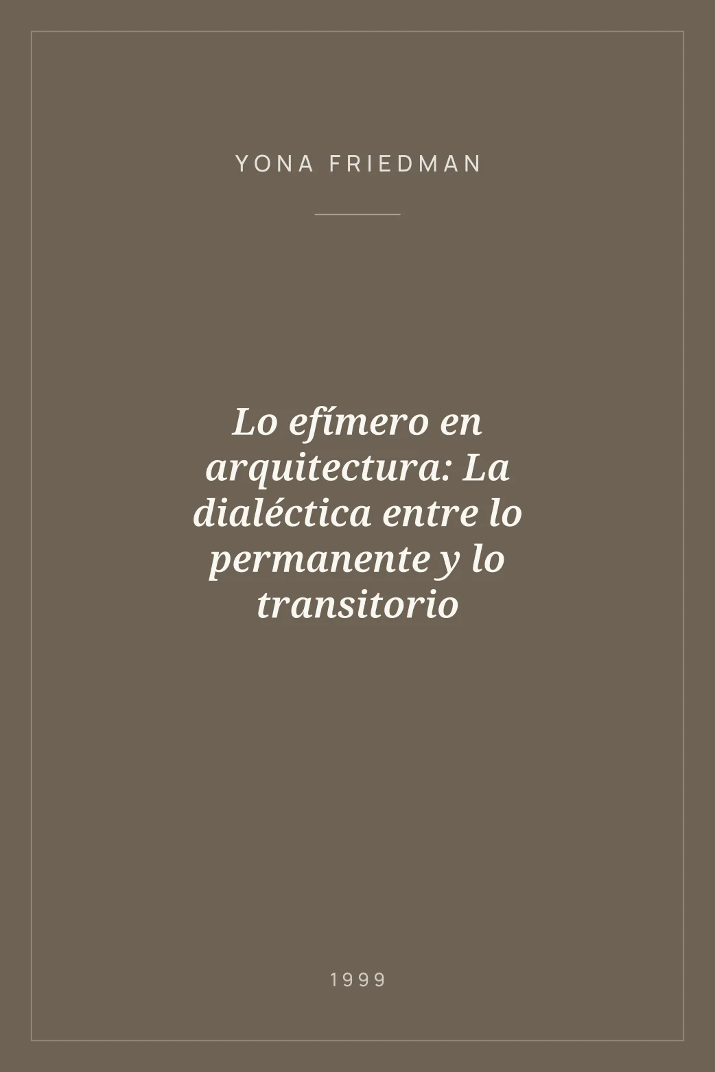 Portada de Lo efímero en arquitectura: La dialéctica entre lo permanente y lo transitorio