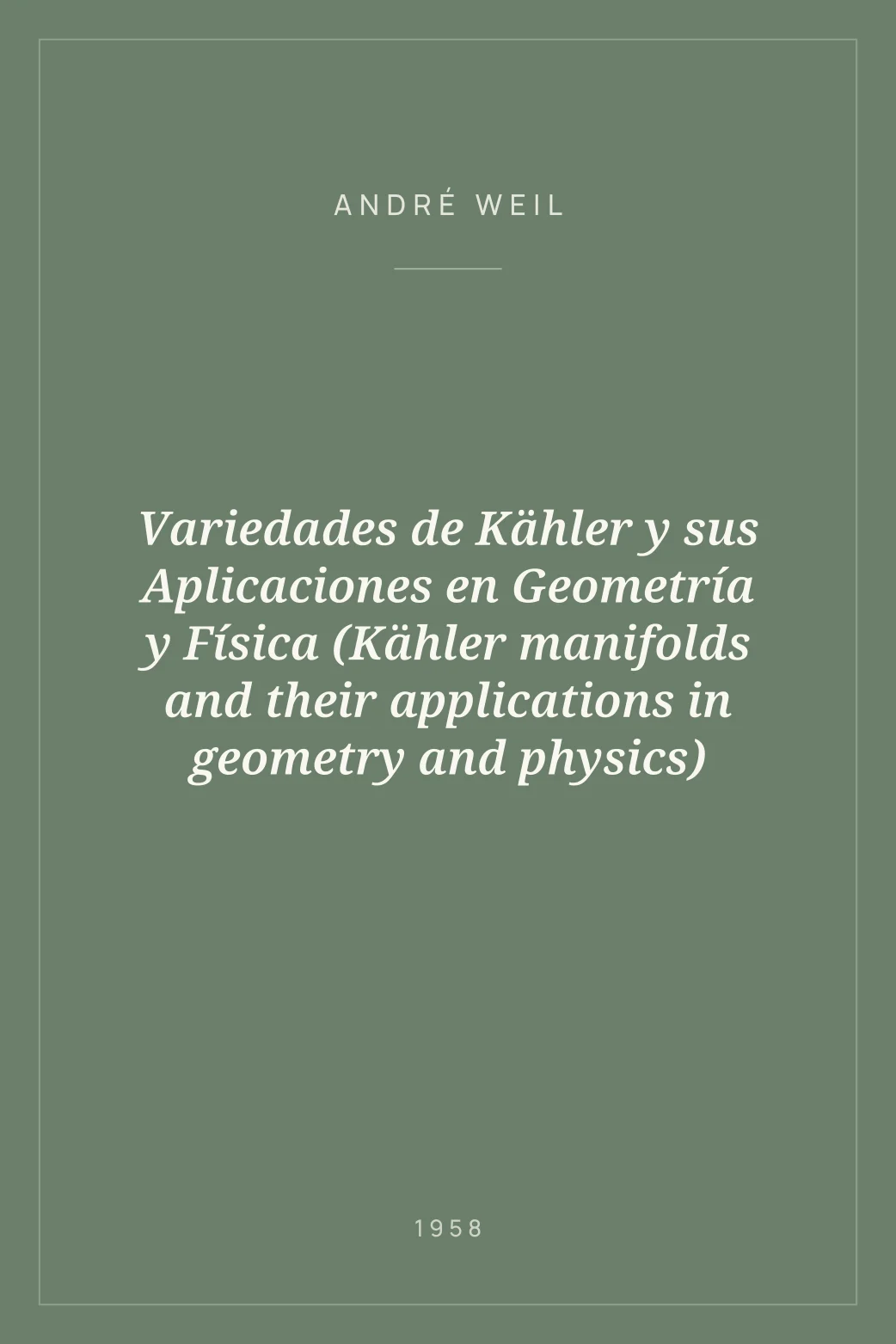 Portada de Variedades de Kähler y sus Aplicaciones en Geometría y Física (Kähler manifolds and their applications in geometry and physics)