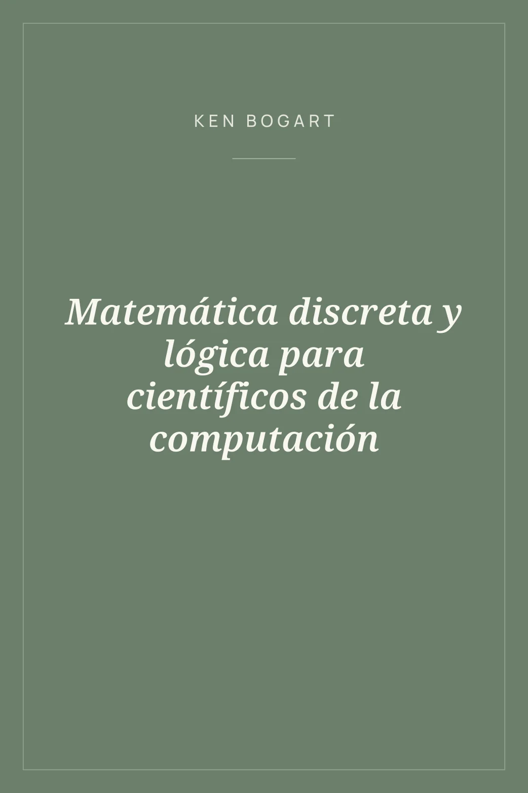 Portada de Matemática discreta y lógica para científicos de la computación