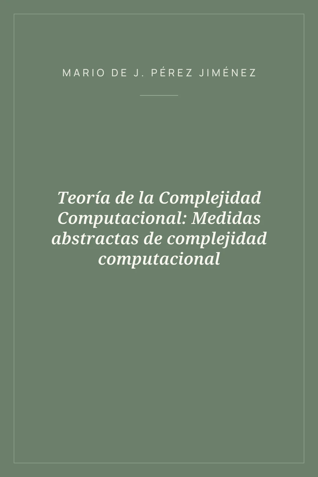 Portada de Teoría de la Complejidad Computacional: Medidas abstractas de complejidad computacional