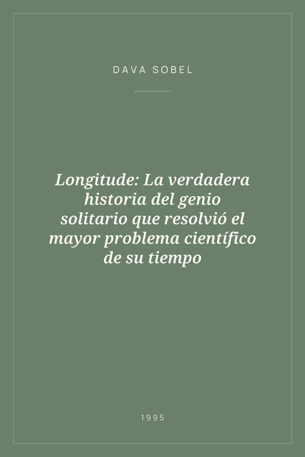 Portada de Longitude: La verdadera historia del genio solitario que resolvió el mayor problema científico de su tiempo