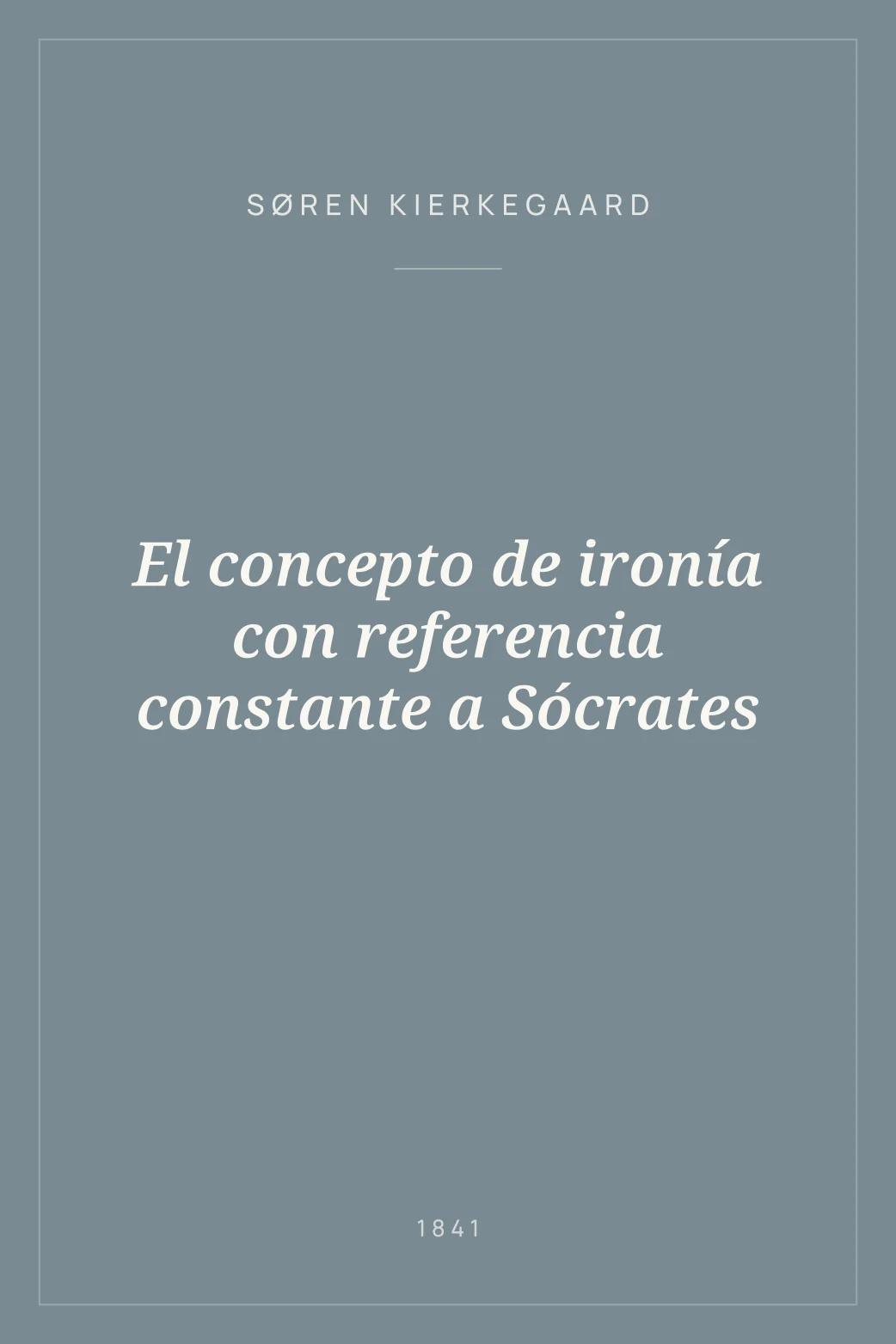Portada de El concepto de ironía con referencia constante a Sócrates