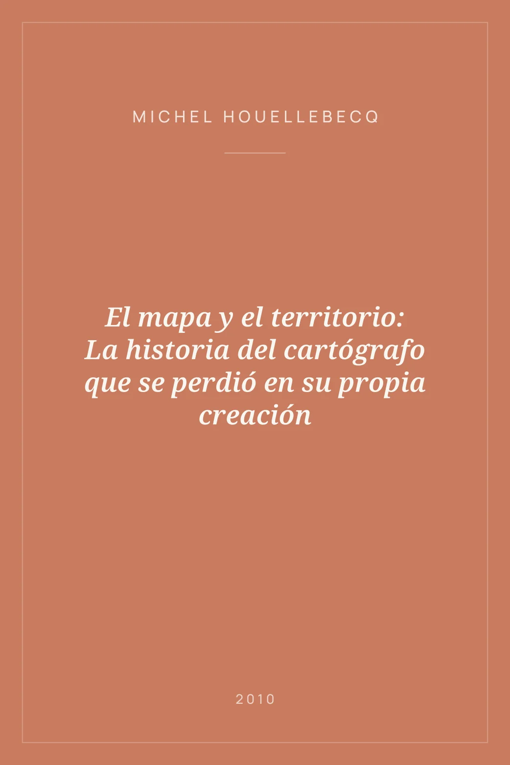 Portada de El mapa y el territorio: La historia del cartógrafo que se perdió en su propia creación
