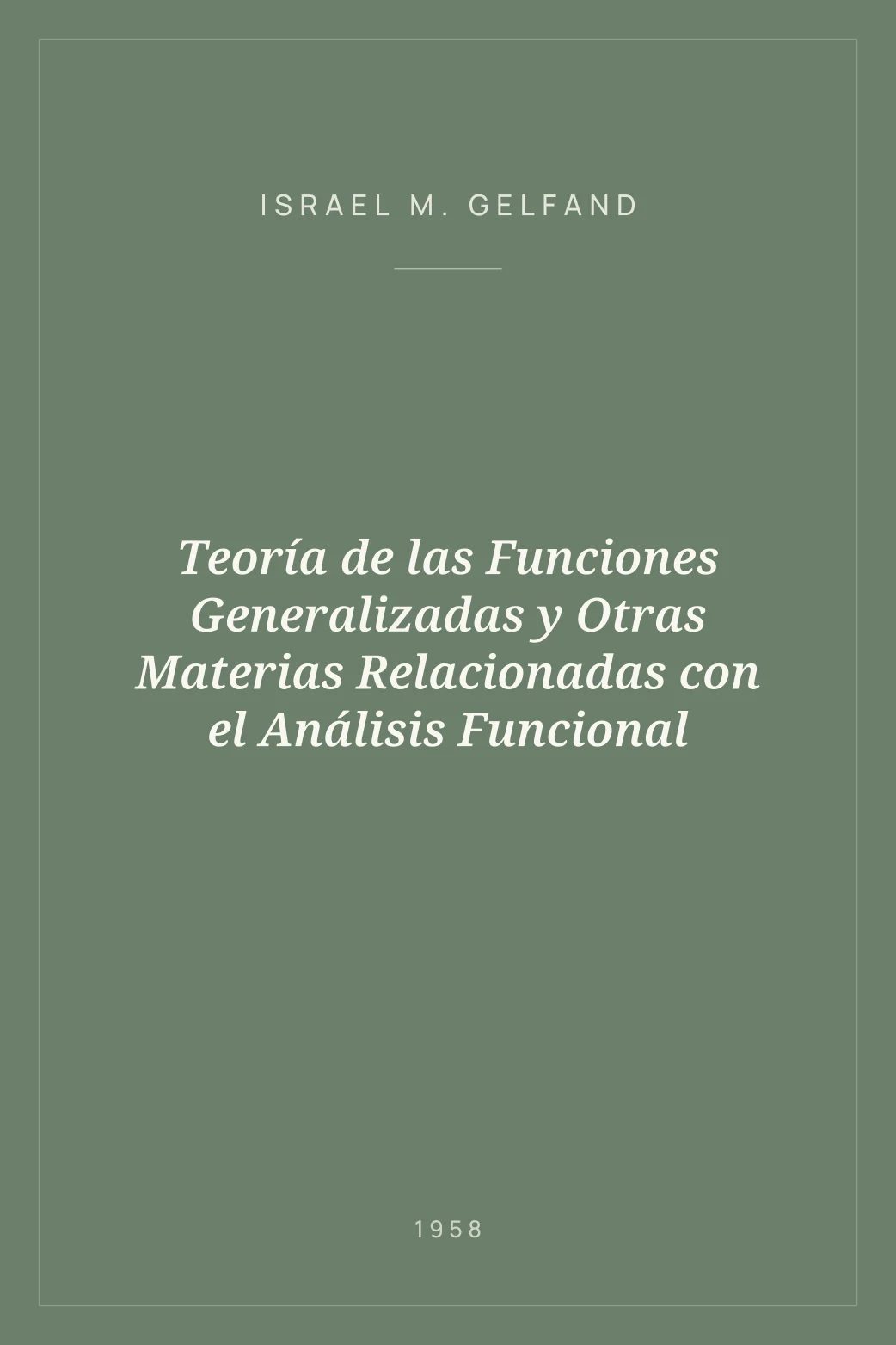 Portada de Teoría de las Funciones Generalizadas y Otras Materias Relacionadas con el Análisis Funcional