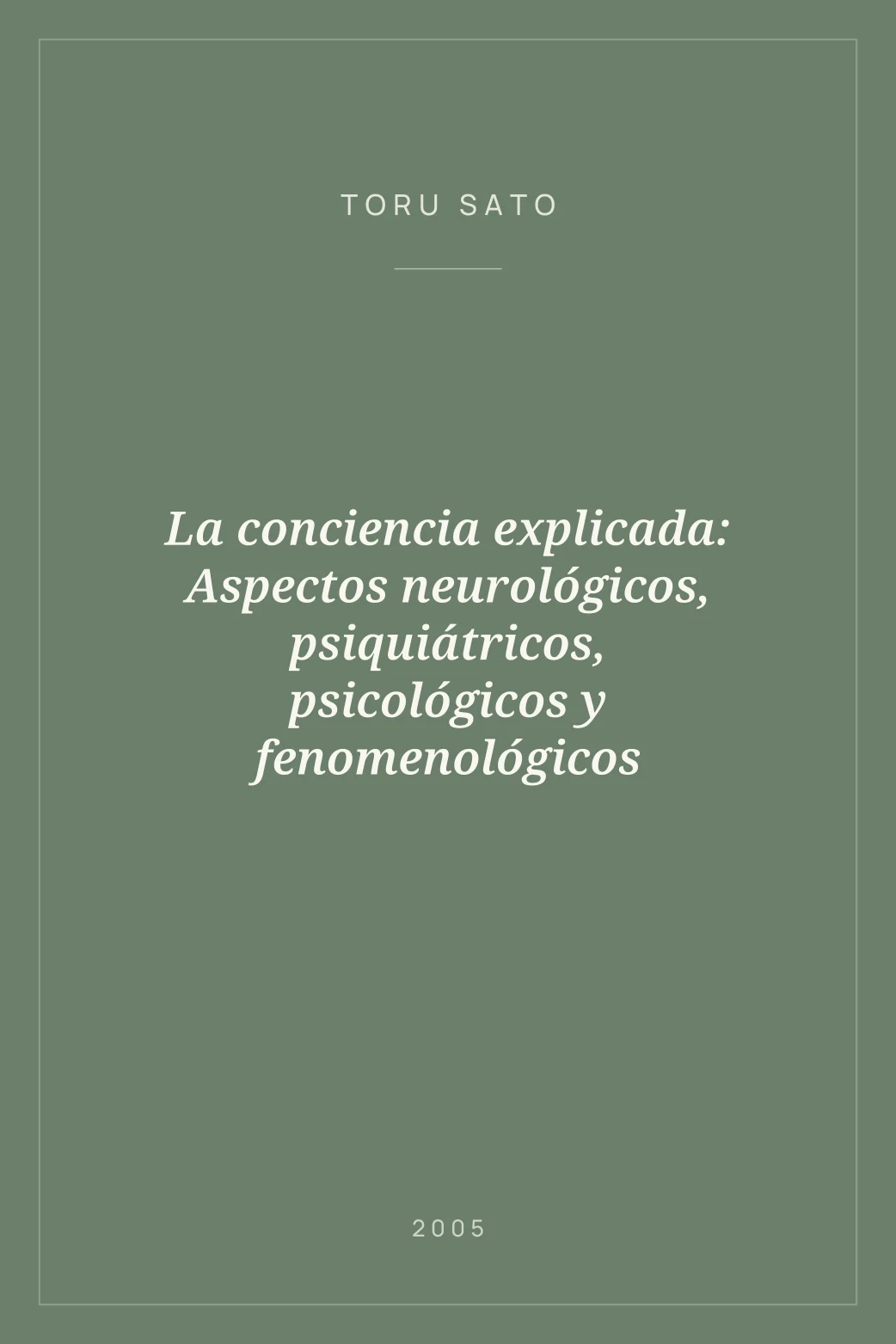 Portada de La conciencia explicada: Aspectos neurológicos, psiquiátricos, psicológicos y fenomenológicos