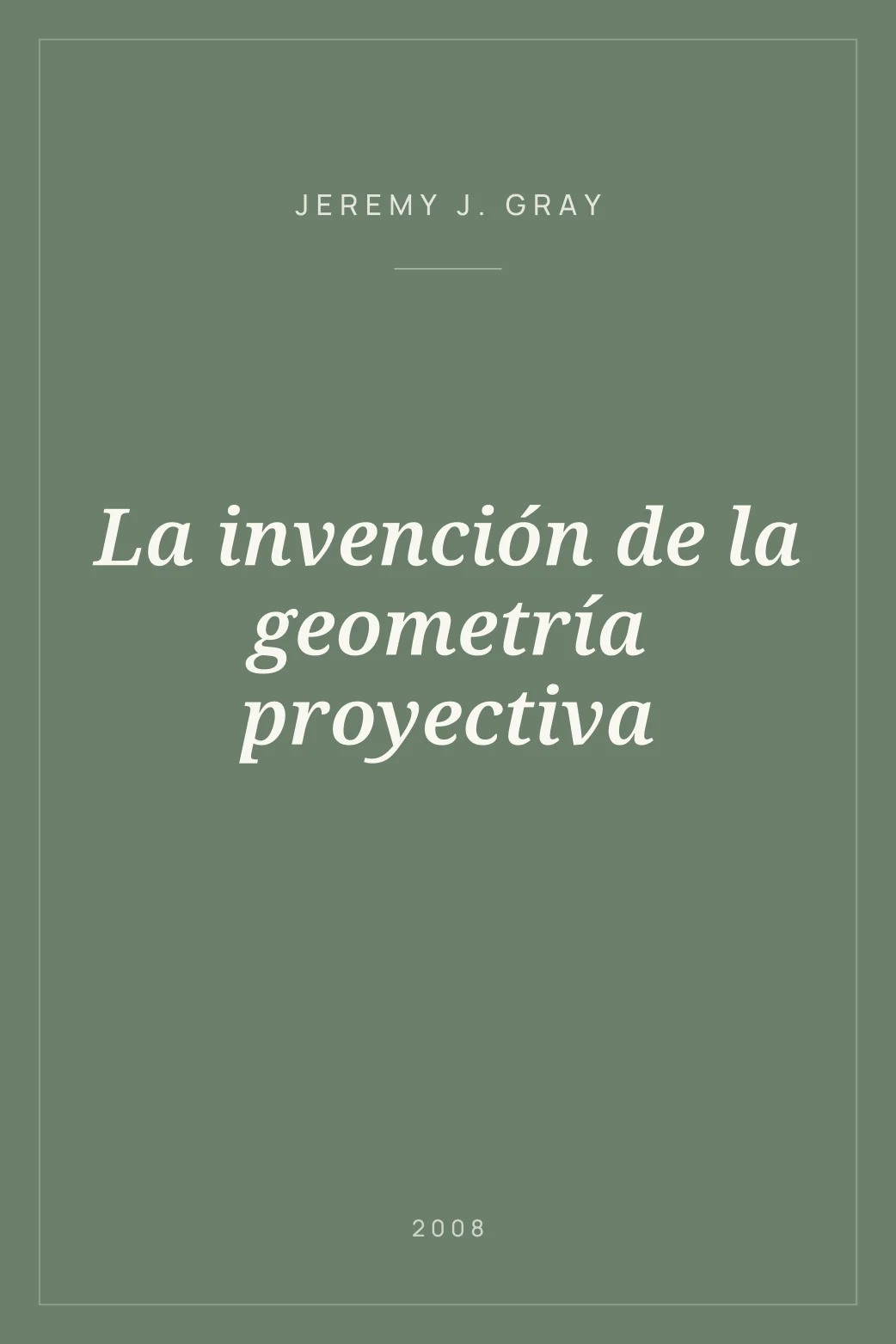 Portada de La invención de la geometría proyectiva
