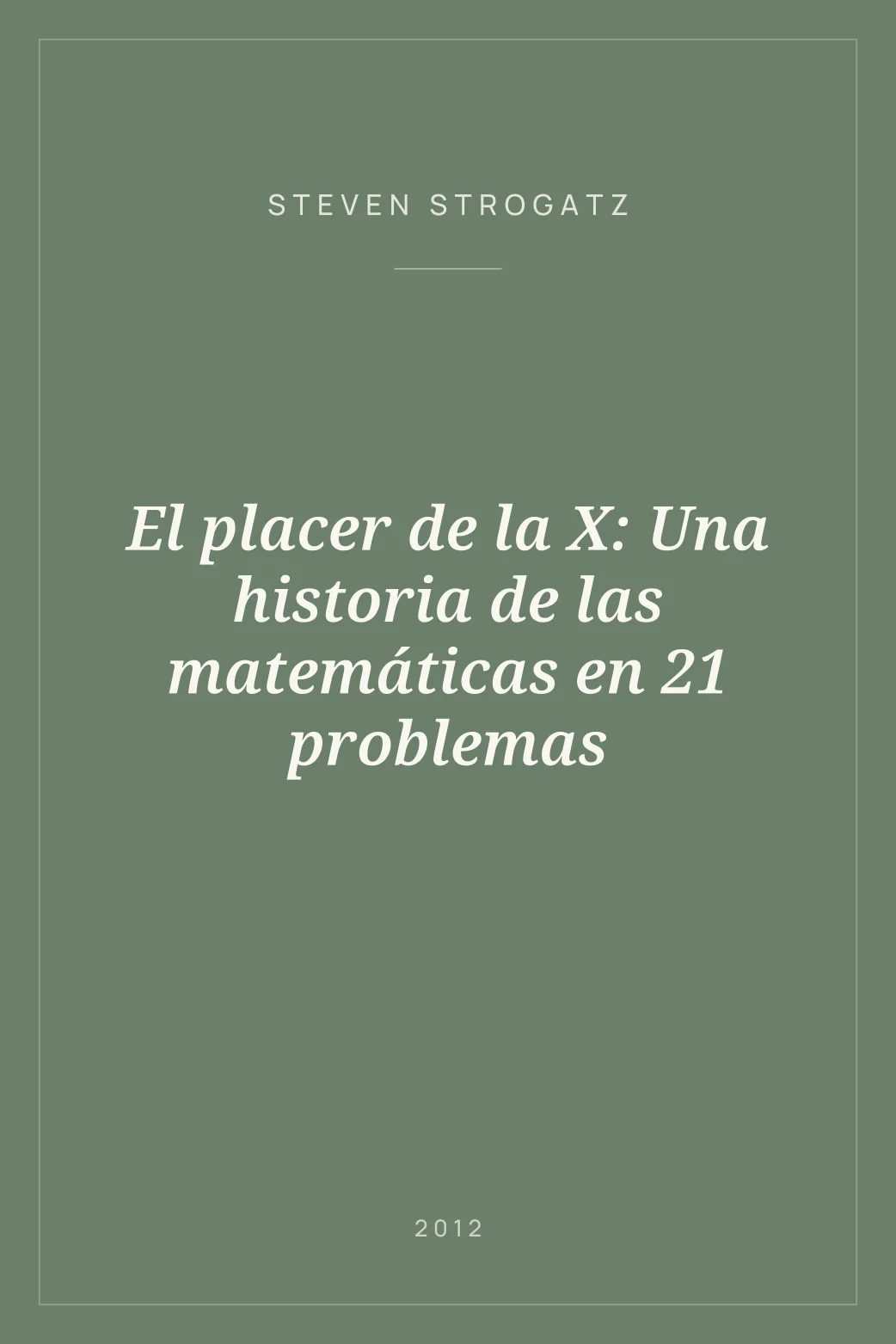 Portada de El placer de la X: Una historia de las matemáticas en 21 problemas