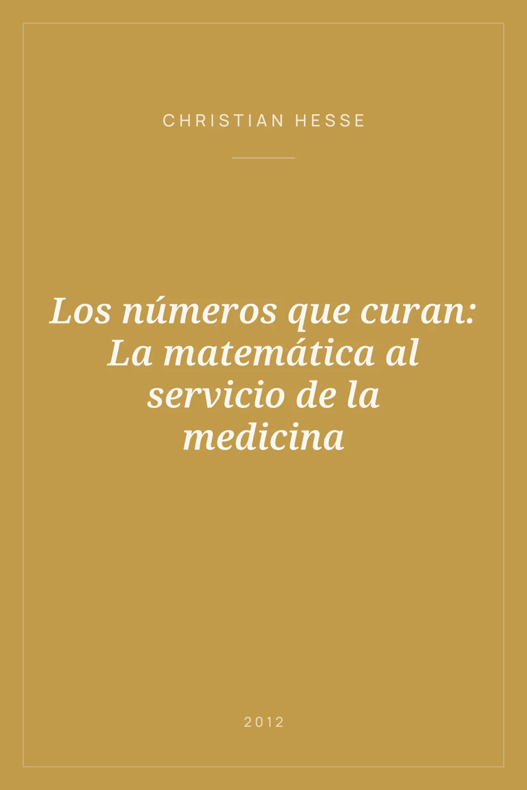 Portada de Los números que curan: La matemática al servicio de la medicina