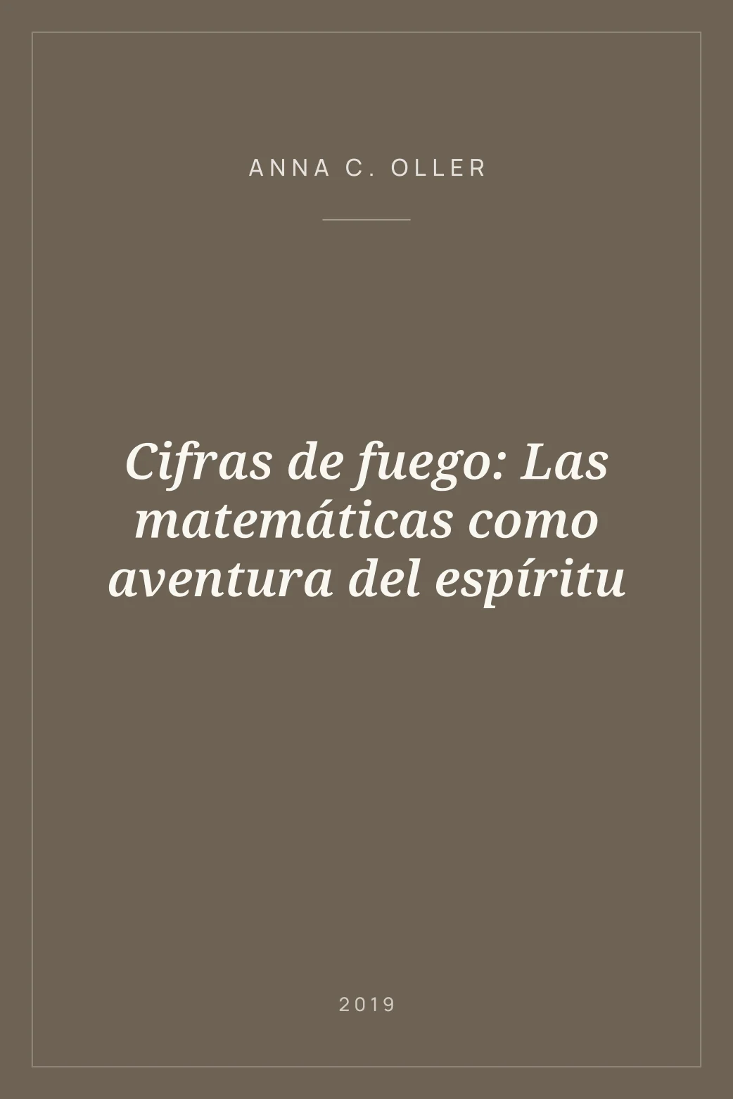 Portada de Cifras de fuego: Las matemáticas como aventura del espíritu