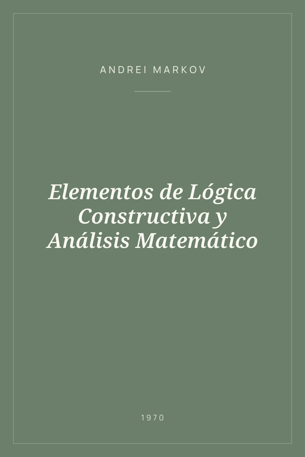 Portada de Elementos de Lógica Constructiva y Análisis Matemático