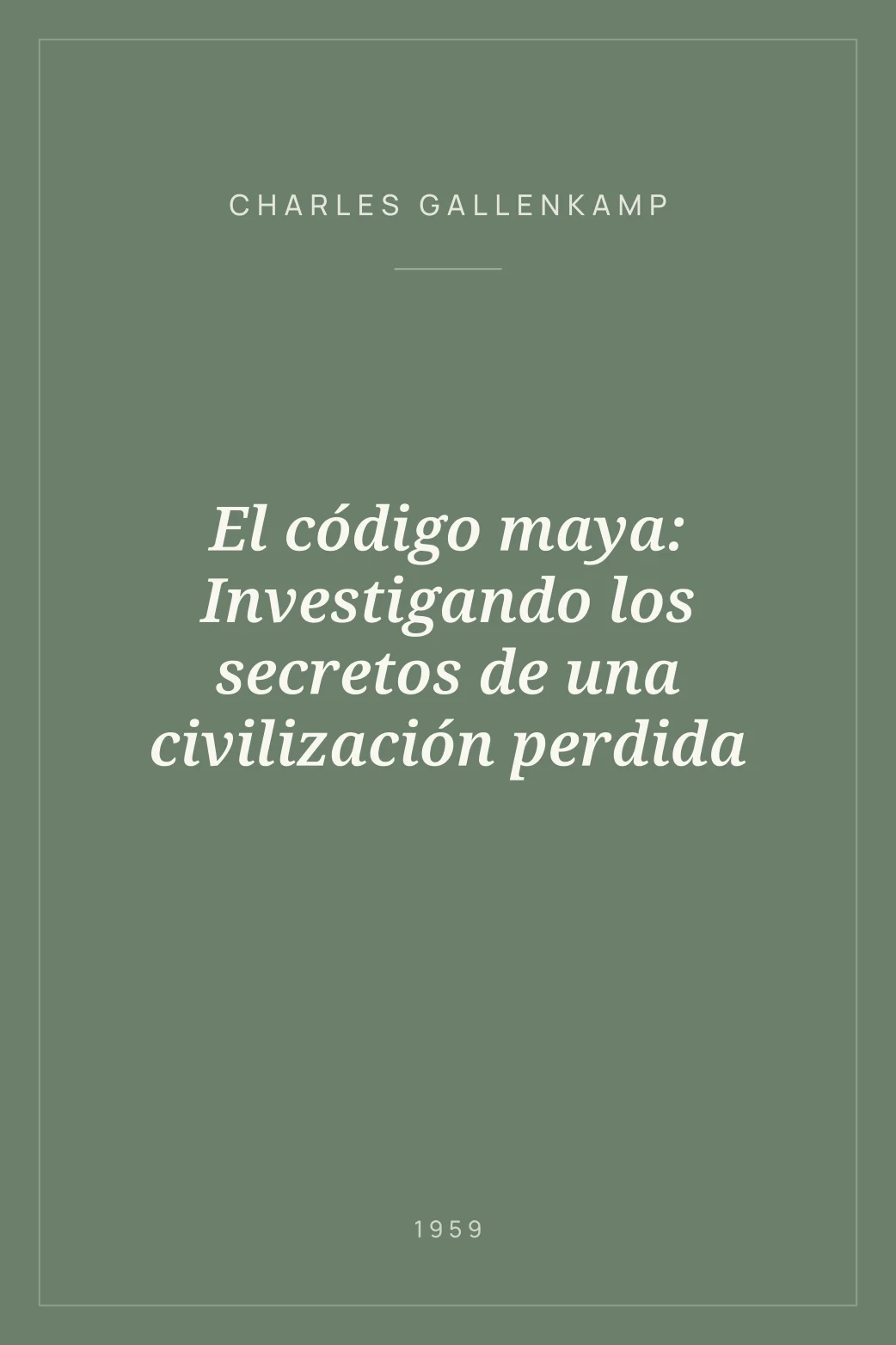 Portada de El código maya: Investigando los secretos de una civilización perdida