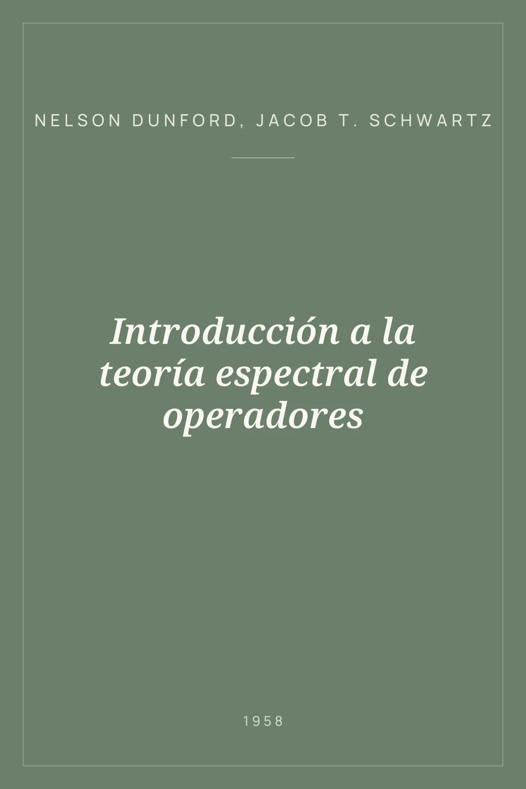 Portada de Introducción a la teoría espectral de operadores