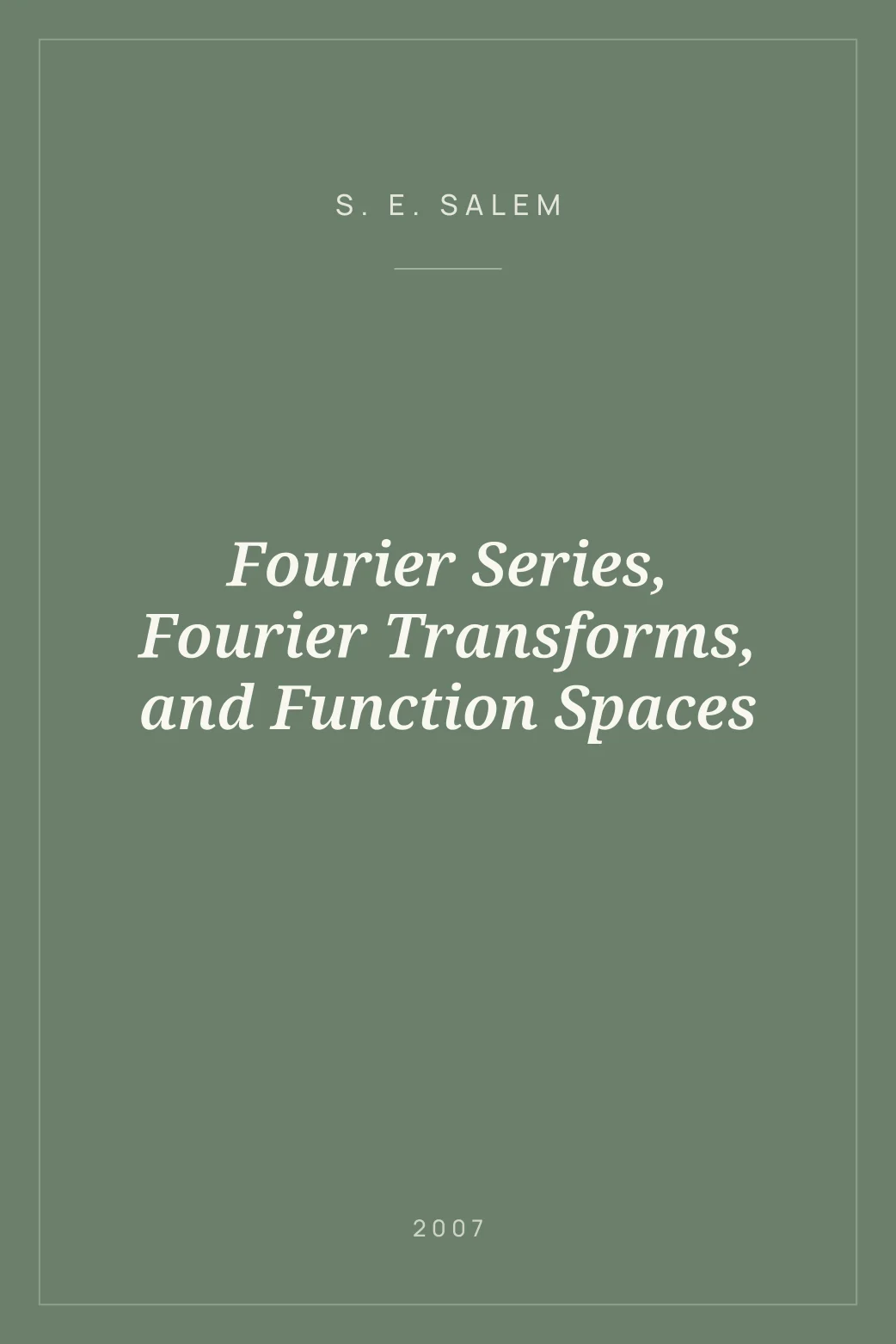 Portada de Fourier Series, Fourier Transforms, and Function Spaces