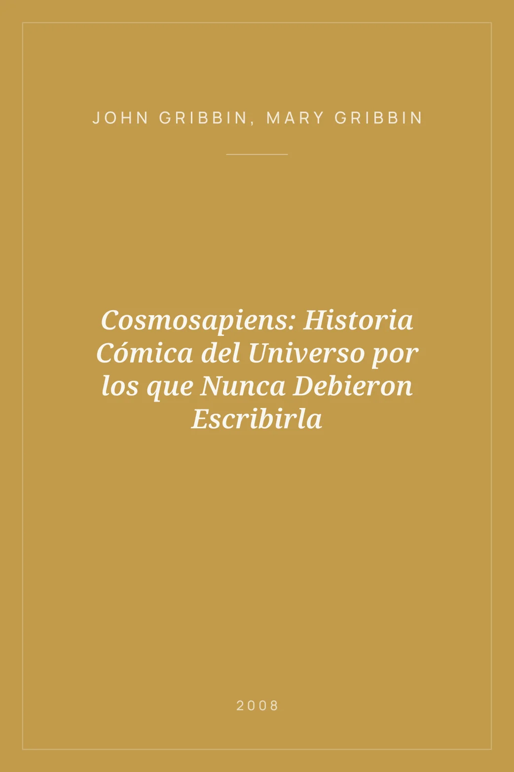 Portada de Cosmosapiens: Historia Cómica del Universo por los que Nunca Debieron Escribirla
