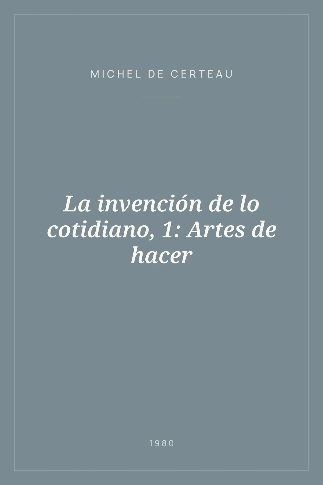 Portada de La invención de lo cotidiano, 1: Artes de hacer
