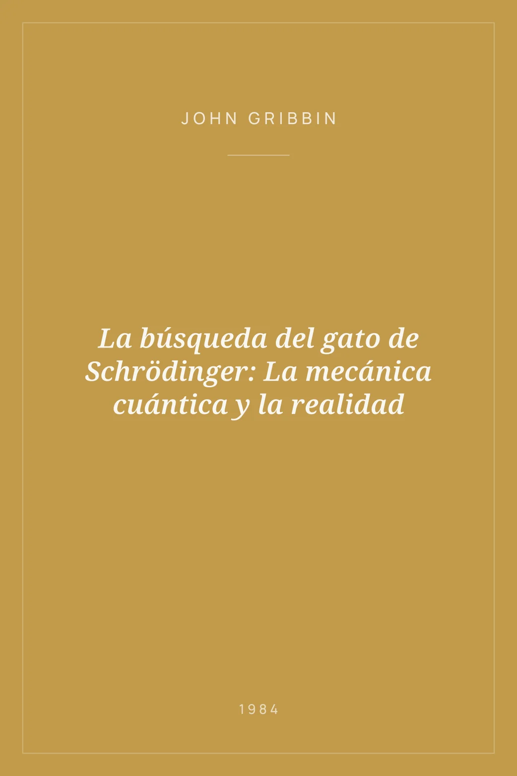 Portada de La búsqueda del gato de Schrödinger: La mecánica cuántica y la realidad