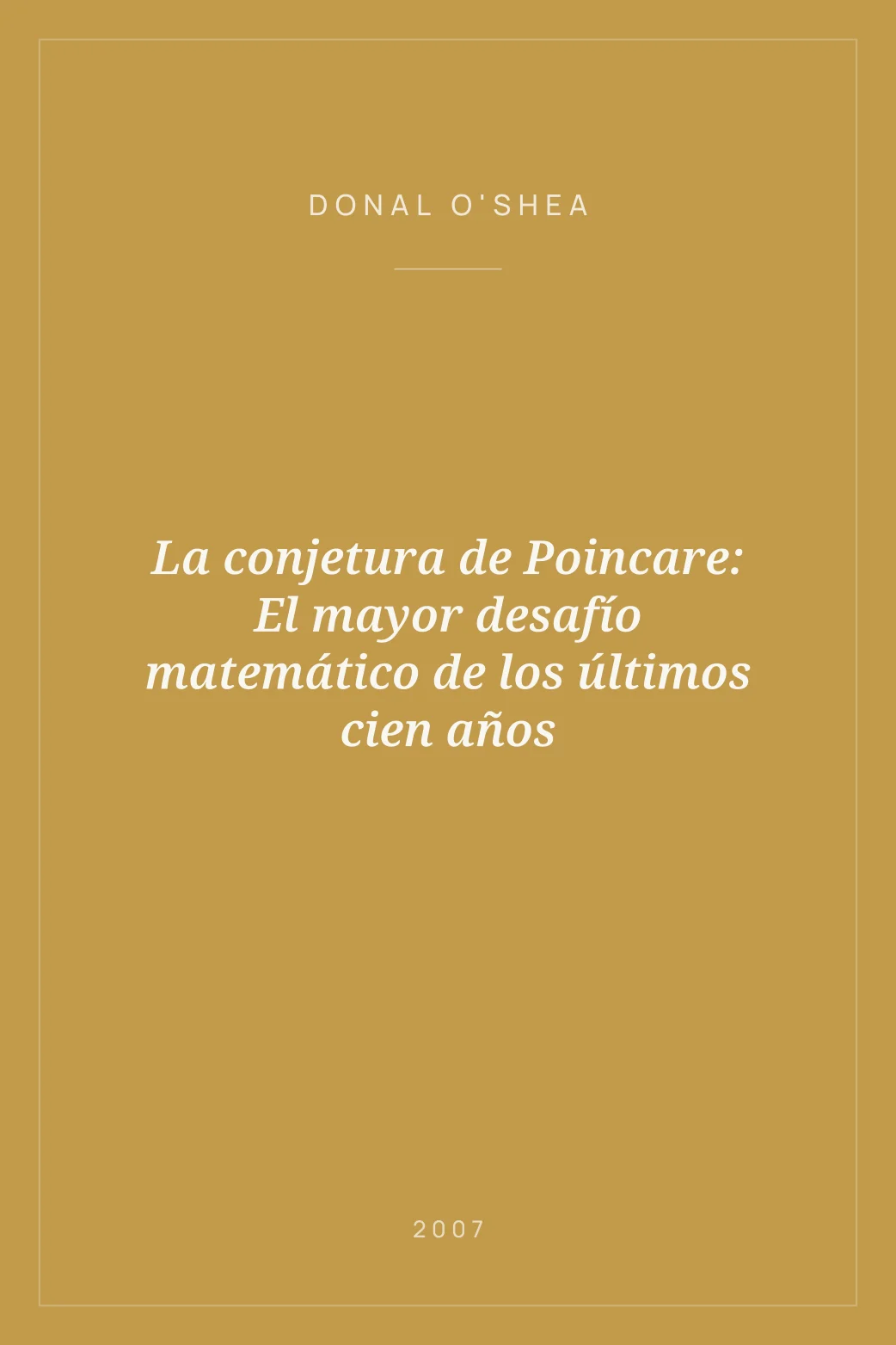 Portada de La conjetura de Poincare: El mayor desafío matemático de los últimos cien años