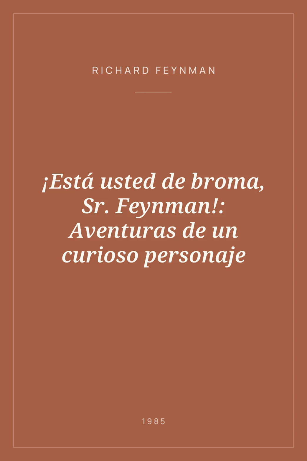 Portada de ¡Está usted de broma, Sr. Feynman!: Aventuras de un curioso personaje