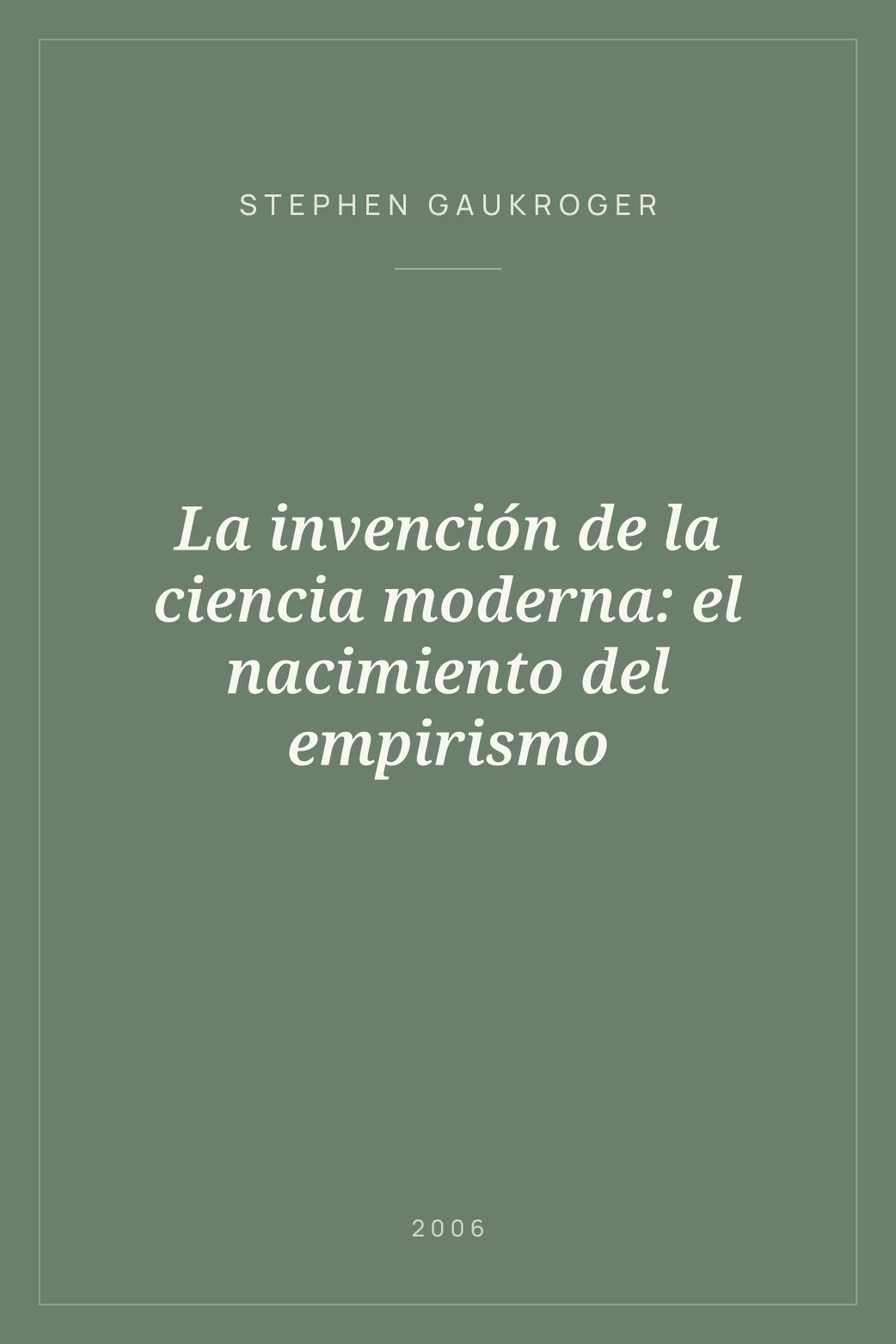 Portada de La invención de la ciencia moderna: el nacimiento del empirismo