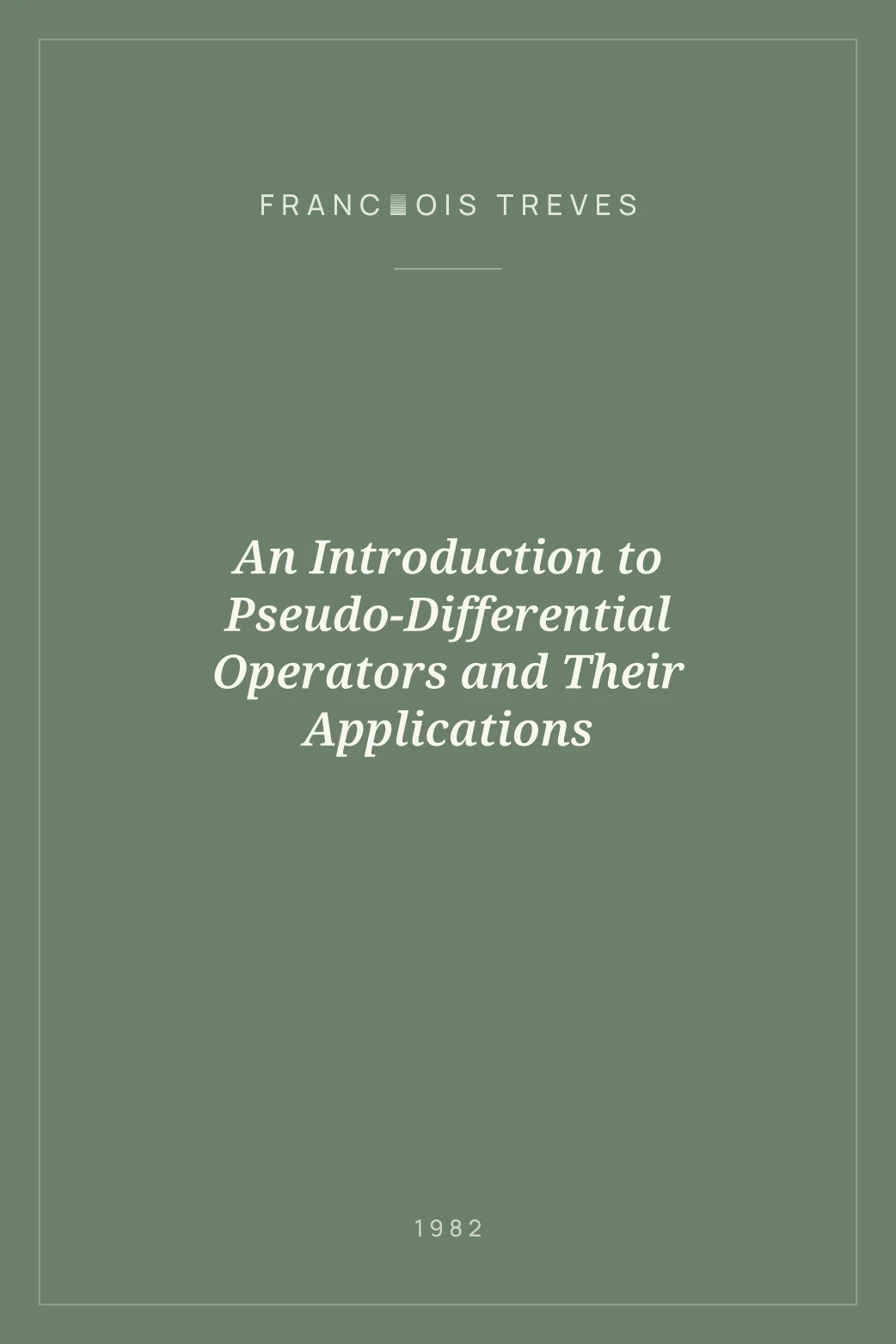 Portada de An Introduction to Pseudo-Differential Operators and Their Applications
