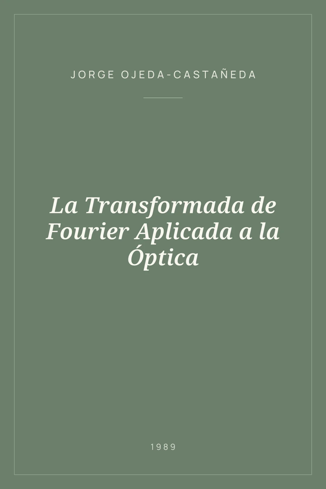 Portada de La Transformada de Fourier Aplicada a la Óptica