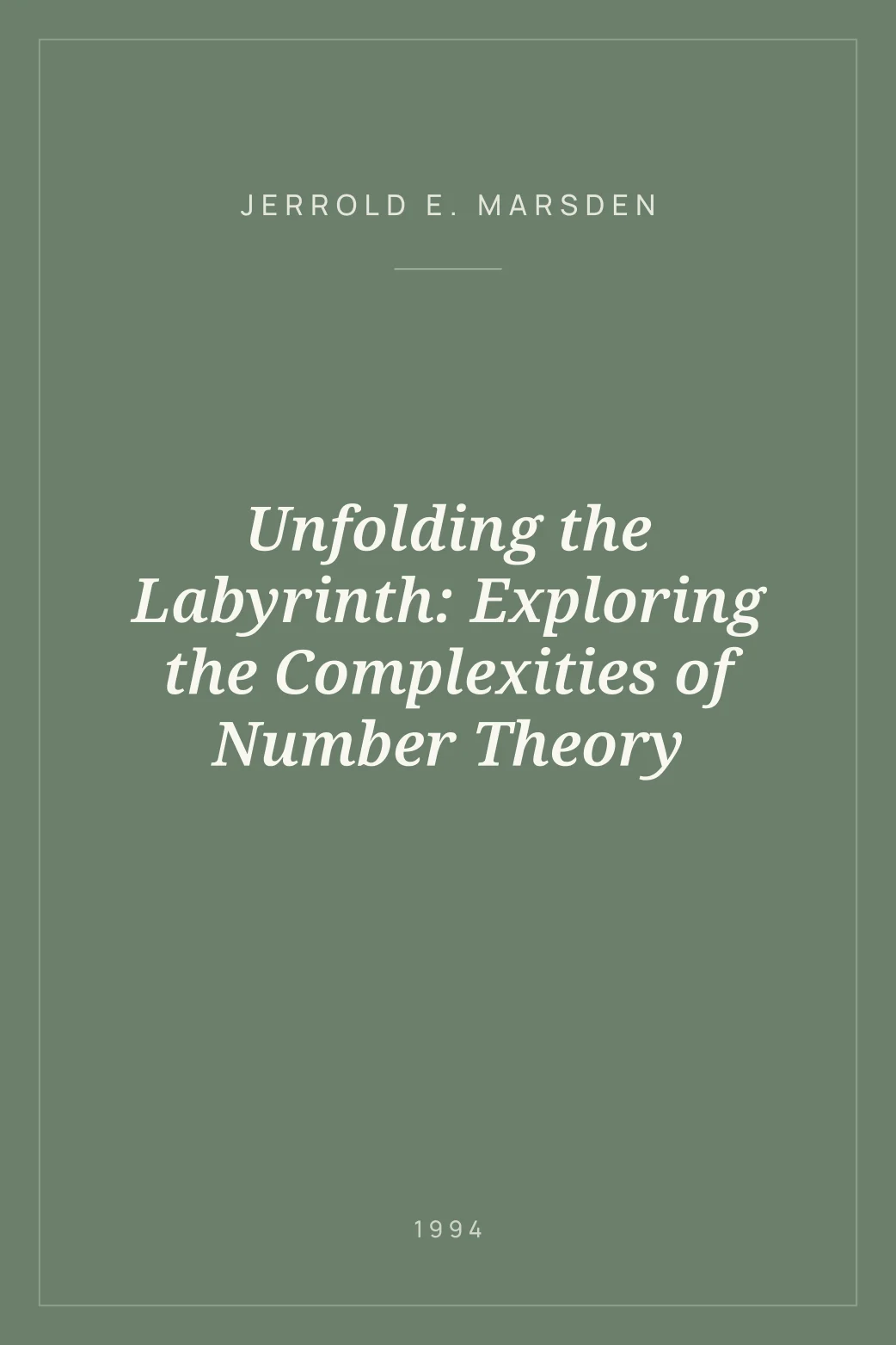 Portada de Unfolding the Labyrinth: Exploring the Complexities of Number Theory