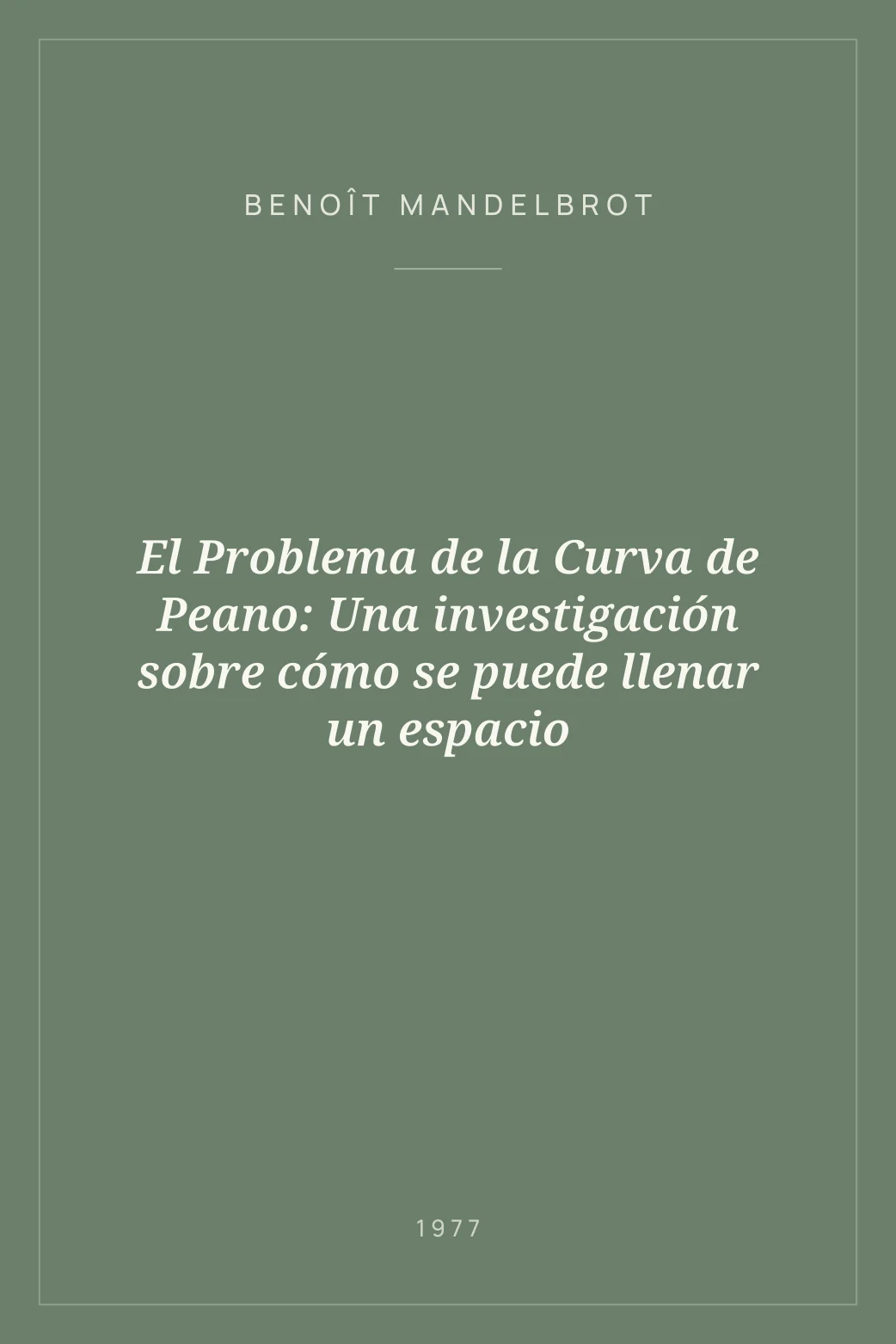 Portada de El Problema de la Curva de Peano: Una investigación sobre cómo se puede llenar un espacio