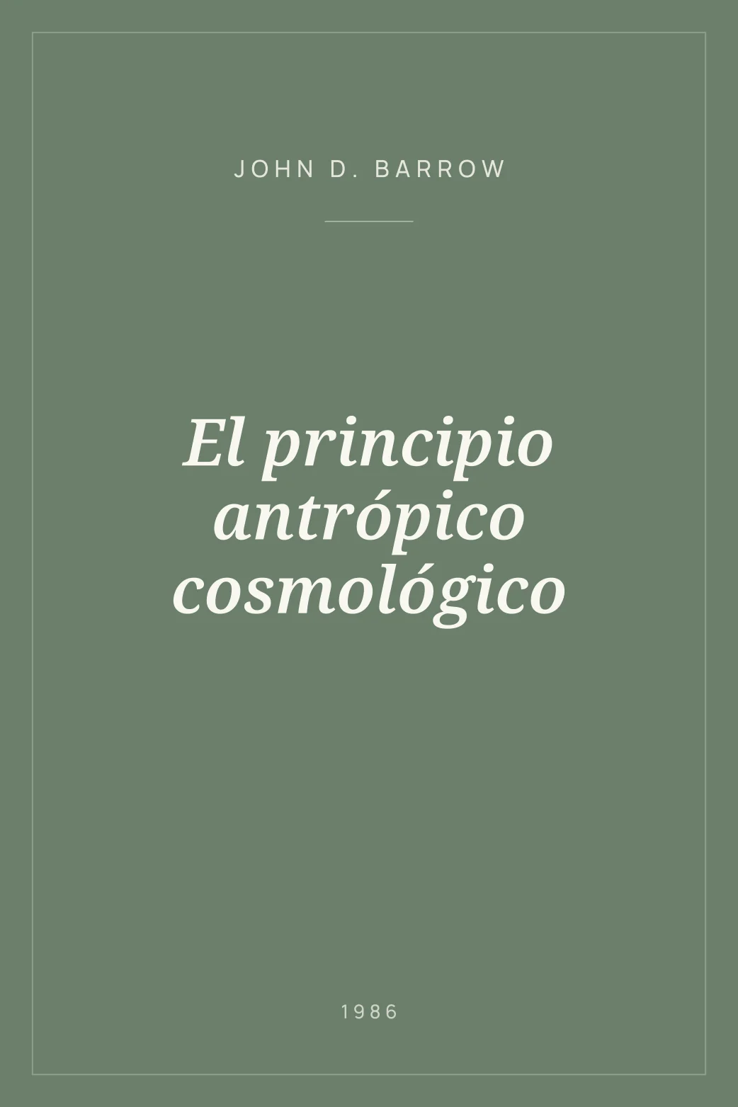 Portada de El principio antrópico cosmológico