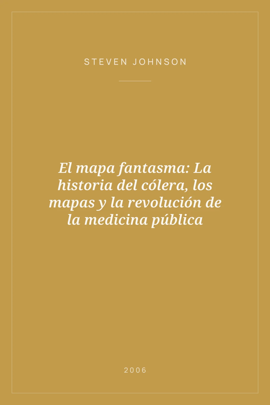 Portada de El mapa fantasma: La historia del cólera, los mapas y la revolución de la medicina pública