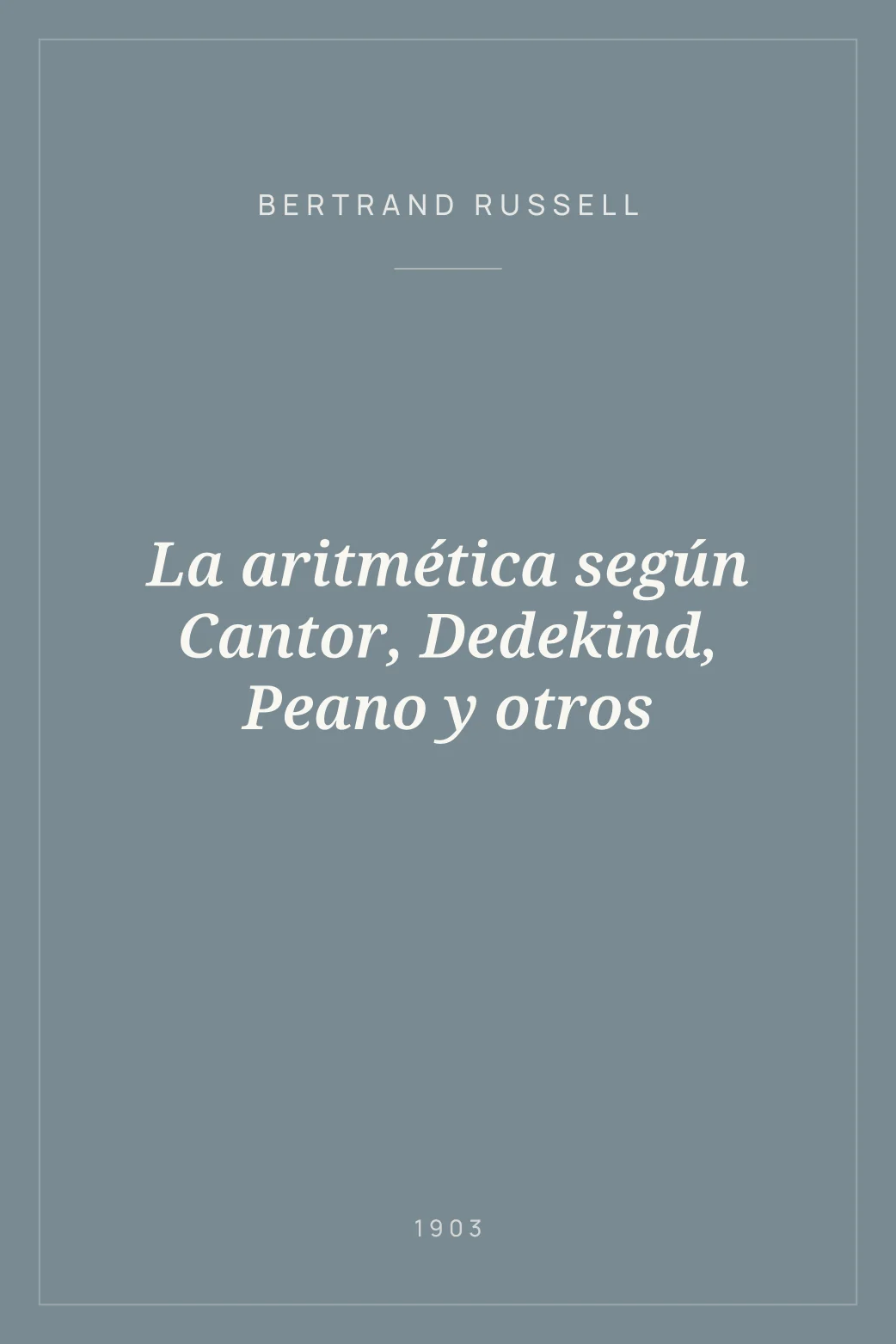 Portada de La aritmética según Cantor, Dedekind, Peano y otros
