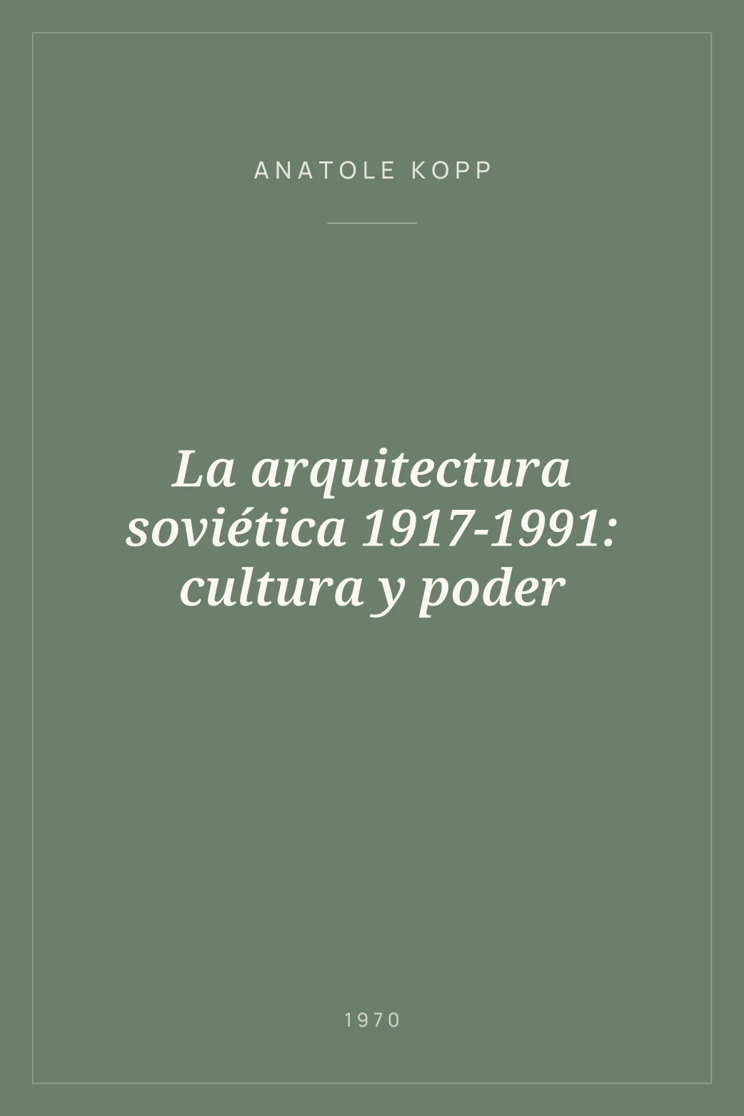 Portada de La arquitectura soviética 1917-1991: cultura y poder