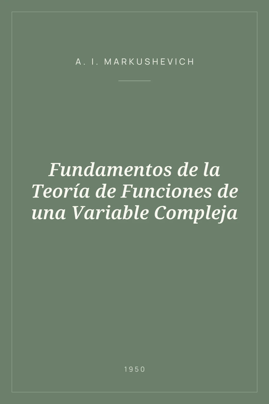 Portada de Fundamentos de la Teoría de Funciones de una Variable Compleja