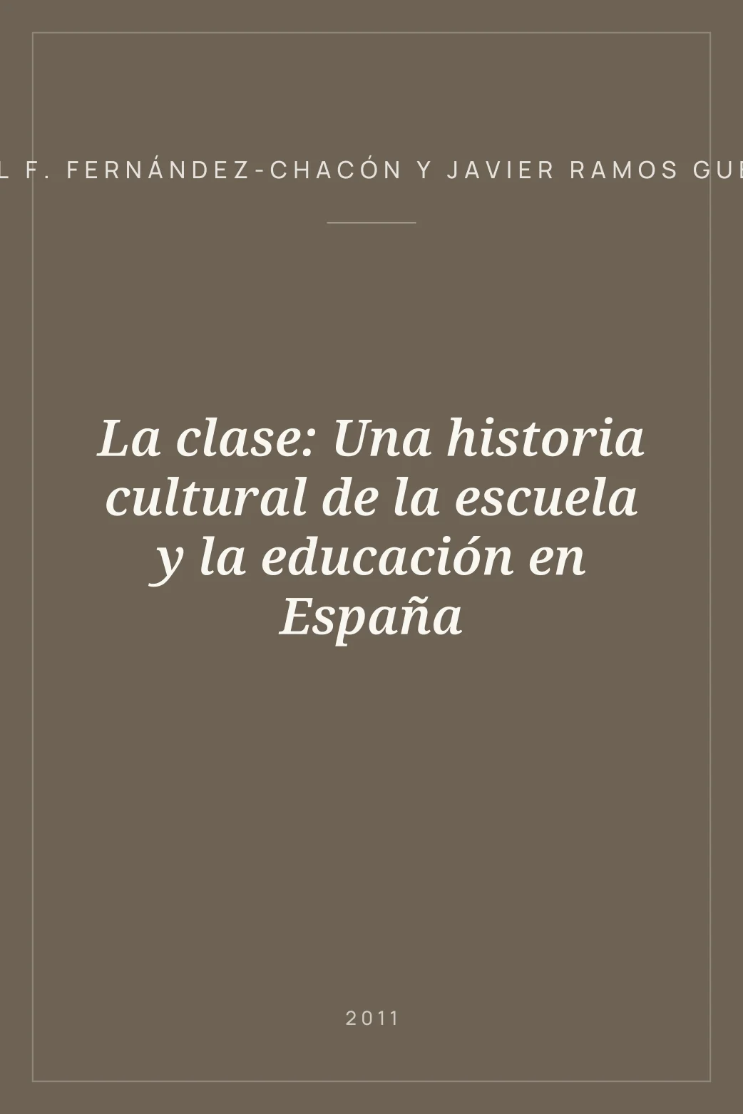Portada de La clase: Una historia cultural de la escuela y la educación en España
