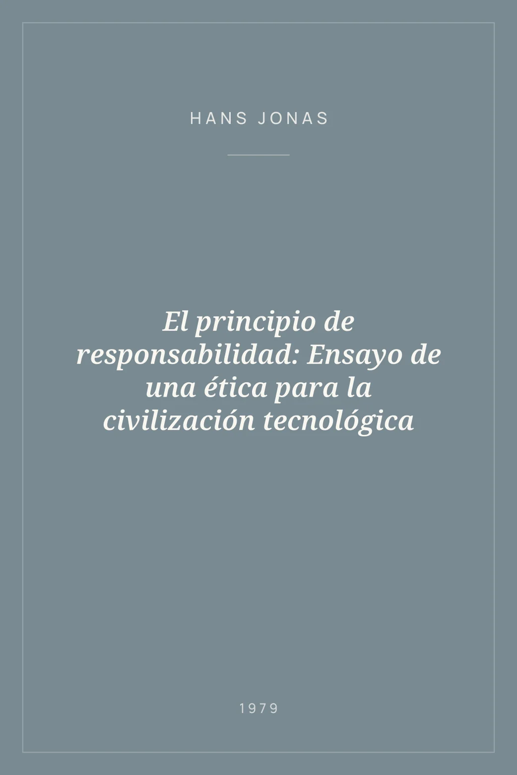 Portada de El principio de responsabilidad: Ensayo de una ética para la civilización tecnológica