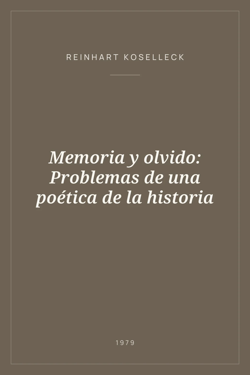 Portada de Memoria y olvido: Problemas de una poética de la historia