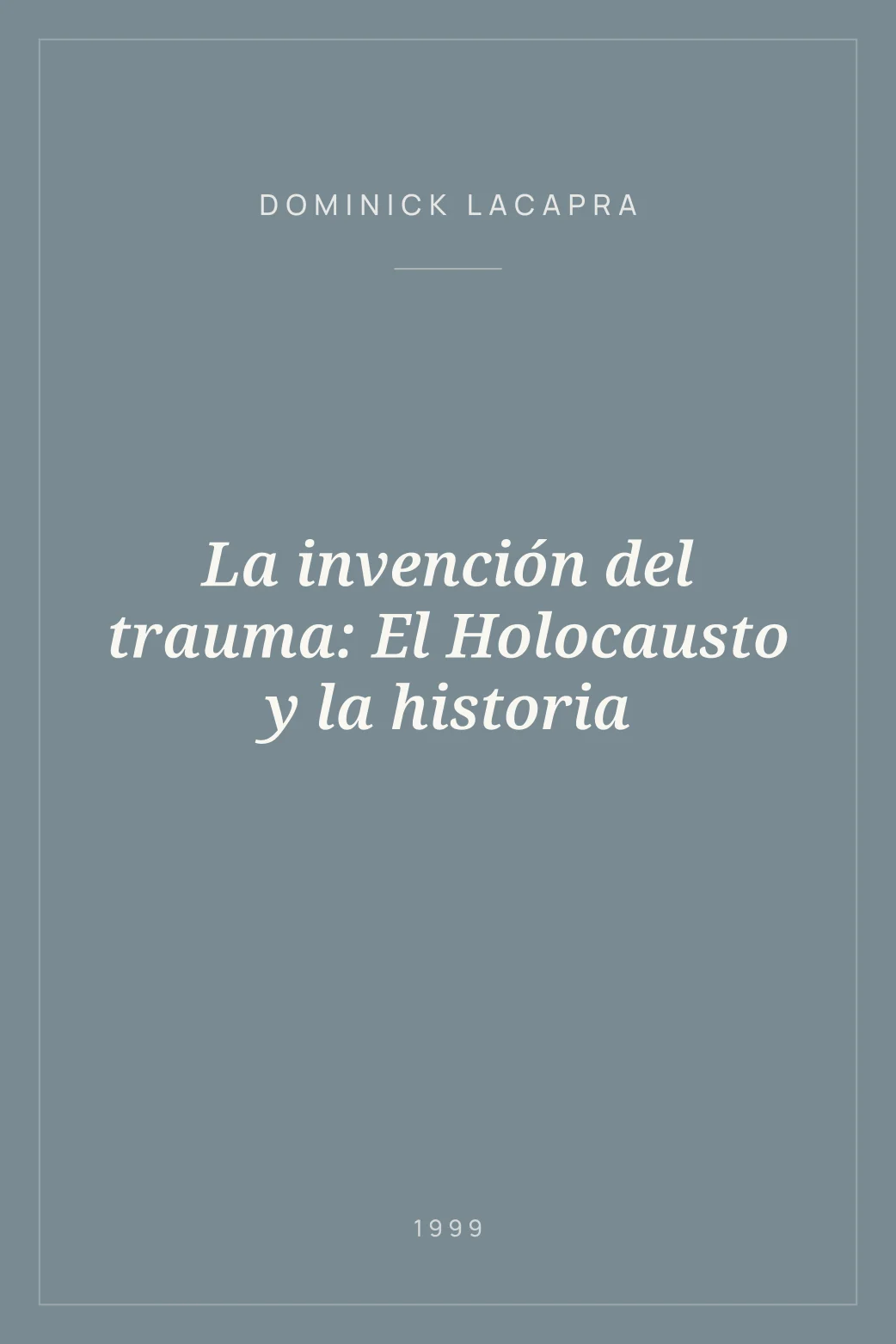 Portada de La invención del trauma: El Holocausto y la historia