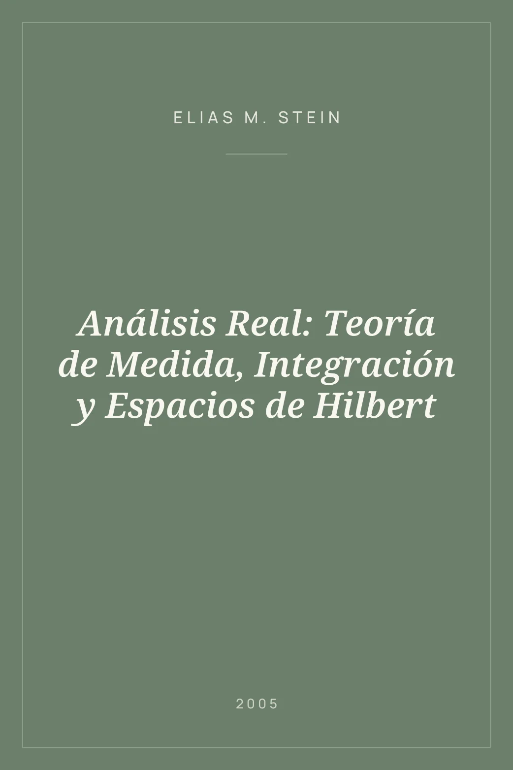 Portada de Análisis Real: Teoría de Medida, Integración y Espacios de Hilbert