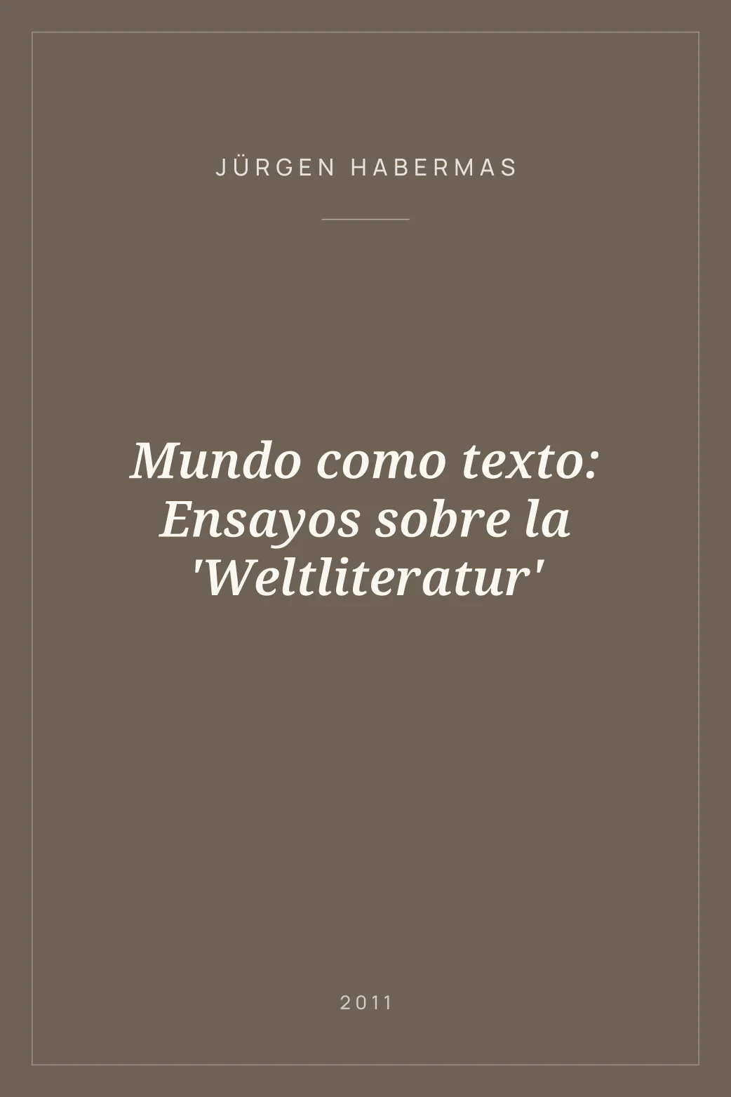 Portada de Mundo como texto: Ensayos sobre la 'Weltliteratur'
