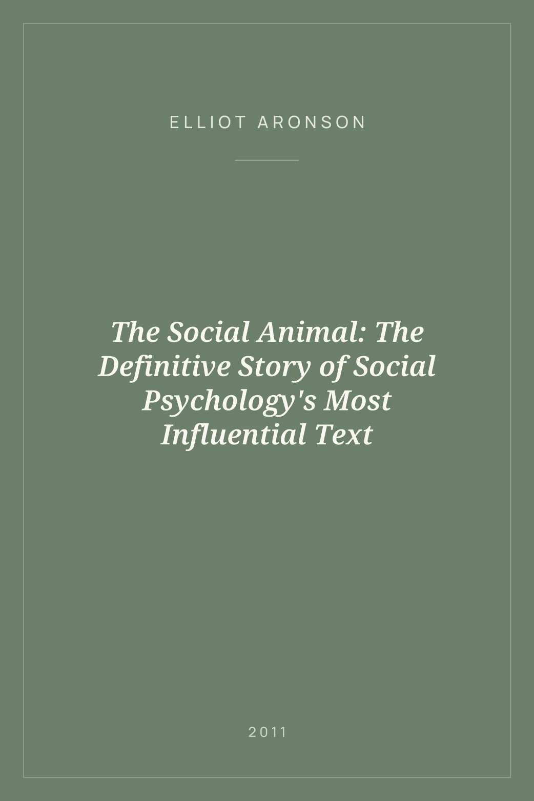 Portada de The Social Animal: The Definitive Story of Social Psychology's Most Influential Text