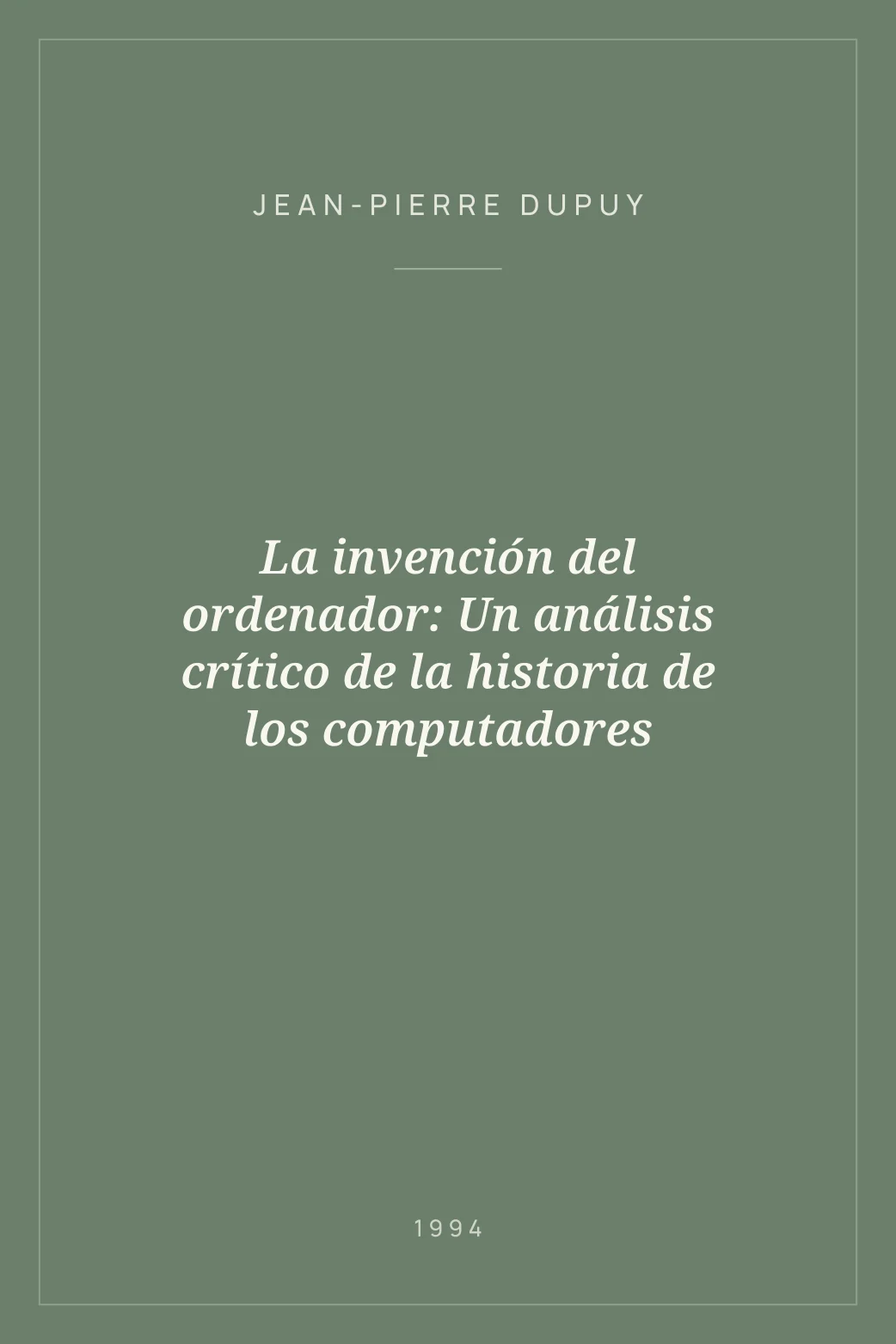 Portada de La invención del ordenador: Un análisis crítico de la historia de los computadores