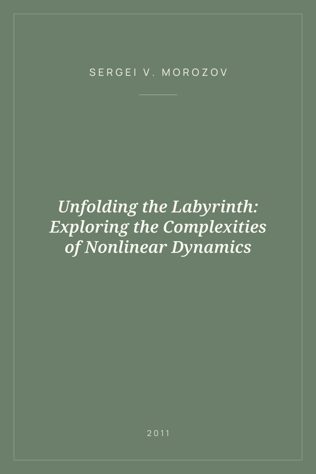 Portada de Unfolding the Labyrinth: Exploring the Complexities of Nonlinear Dynamics