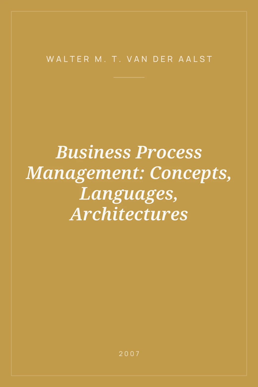 Portada de Business Process Management: Concepts, Languages, Architectures