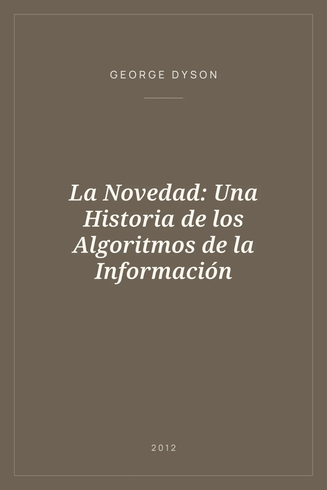Portada de La Novedad: Una Historia de los Algoritmos de la Información