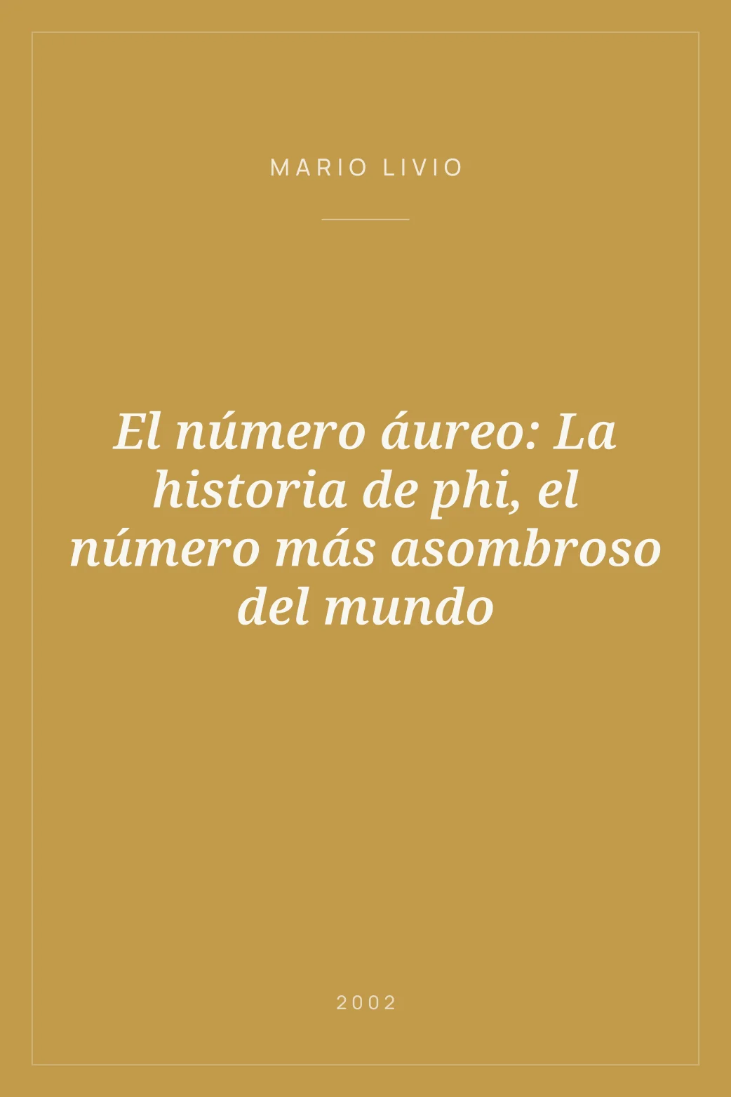 Portada de El número áureo: La historia de phi, el número más asombroso del mundo