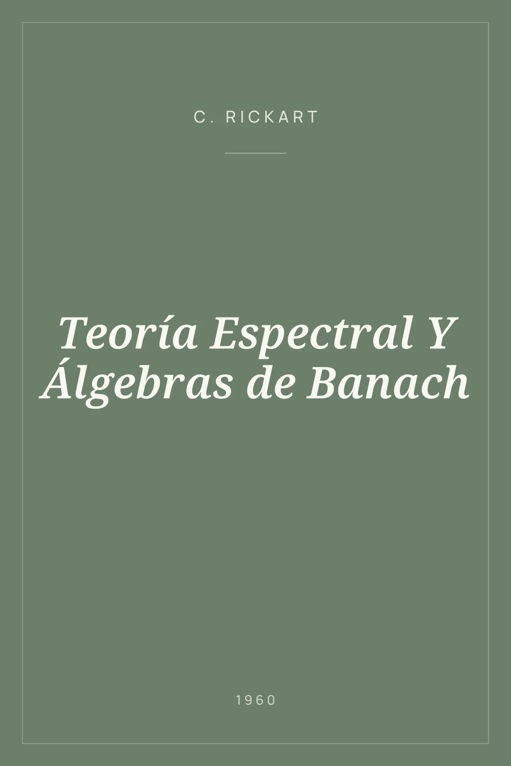 Portada de Teoría Espectral Y Álgebras de Banach
