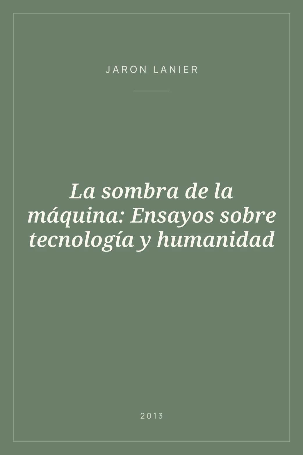 Portada de La sombra de la máquina: Ensayos sobre tecnología y humanidad