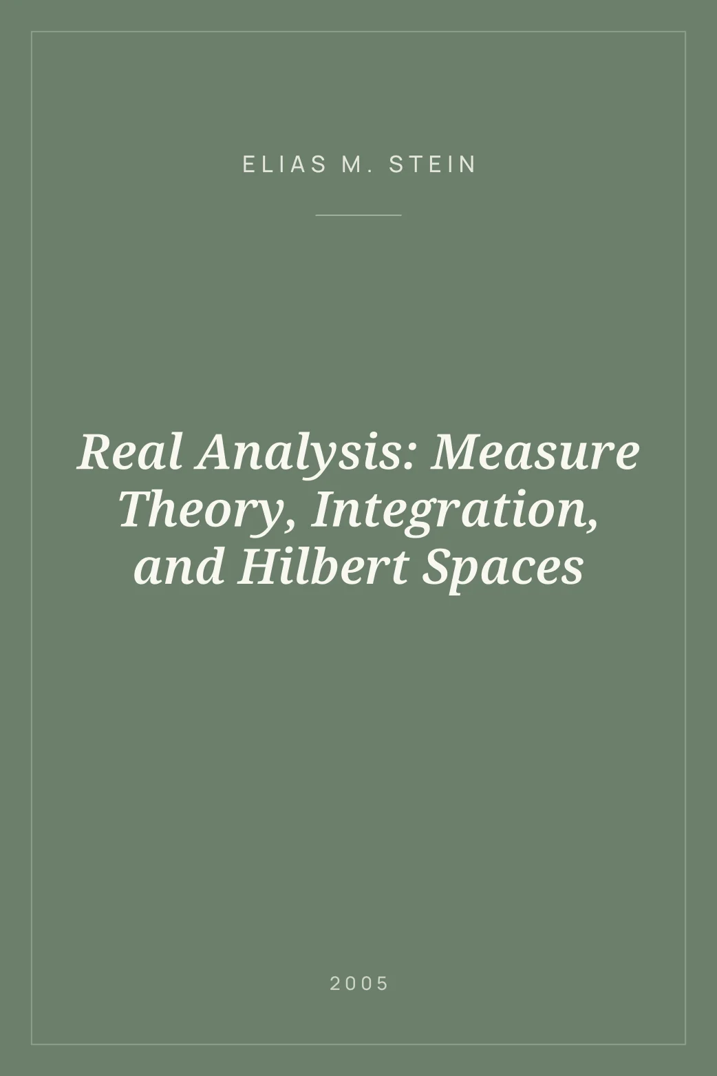 Portada de Real Analysis: Measure Theory, Integration, and Hilbert Spaces