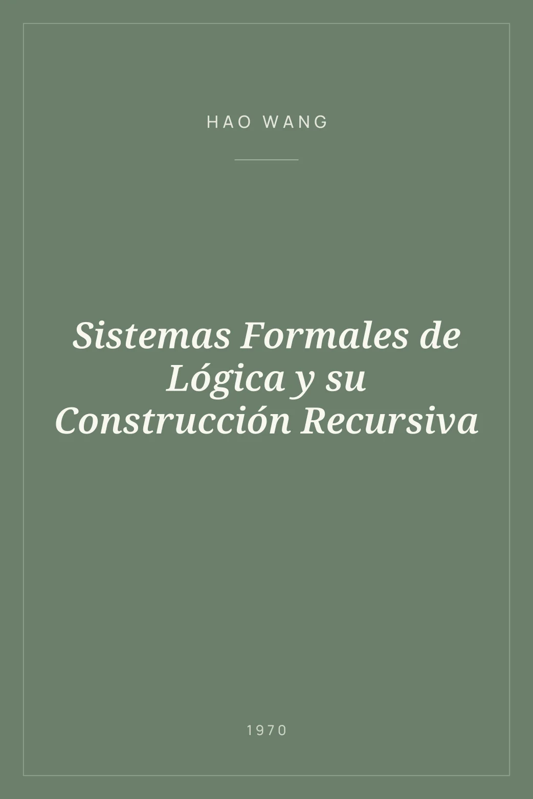 Portada de Sistemas Formales de Lógica y su Construcción Recursiva