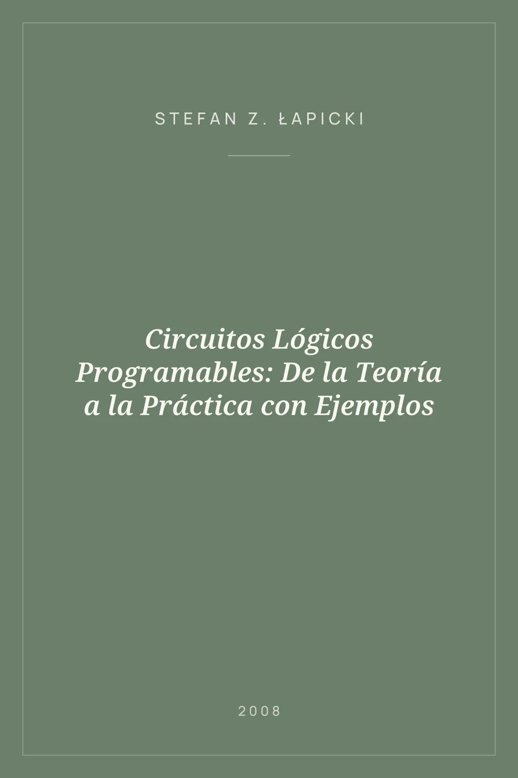 Portada de Circuitos Lógicos Programables: De la Teoría a la Práctica con Ejemplos