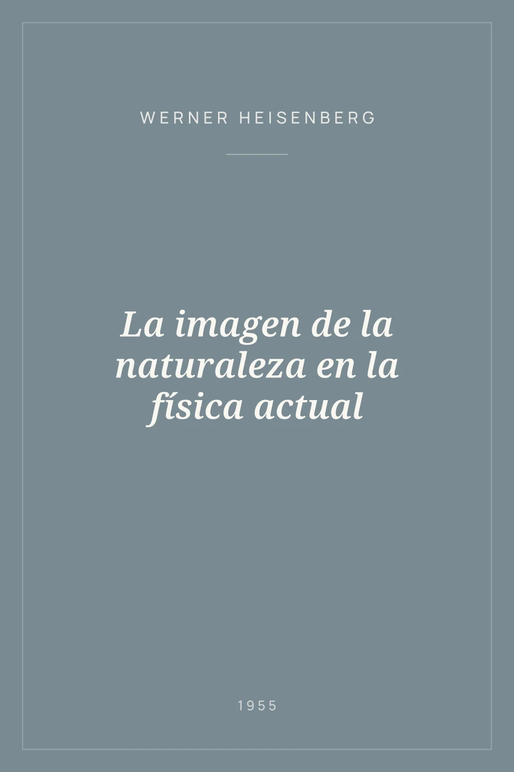 Portada de La imagen de la naturaleza en la física actual